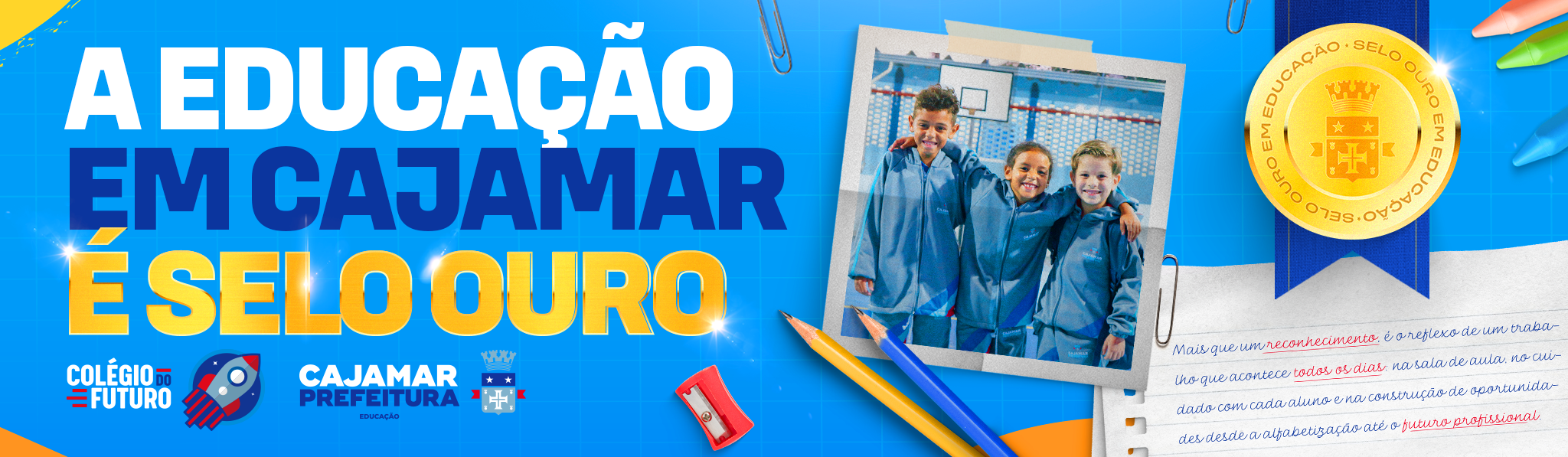 A EDUCAÇÃO EM CAJAMAR É SELO OURO